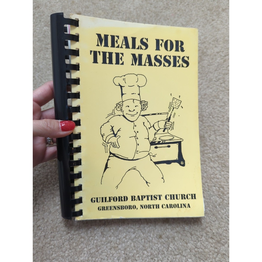 Guilford Baptist Church Greensboro, NC Meals For The Masses Cookbook 1992